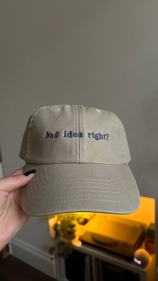Bad Idea Right Embroidered Cap