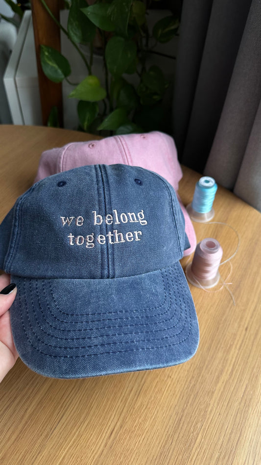 We Belong Together Embroidered Caps