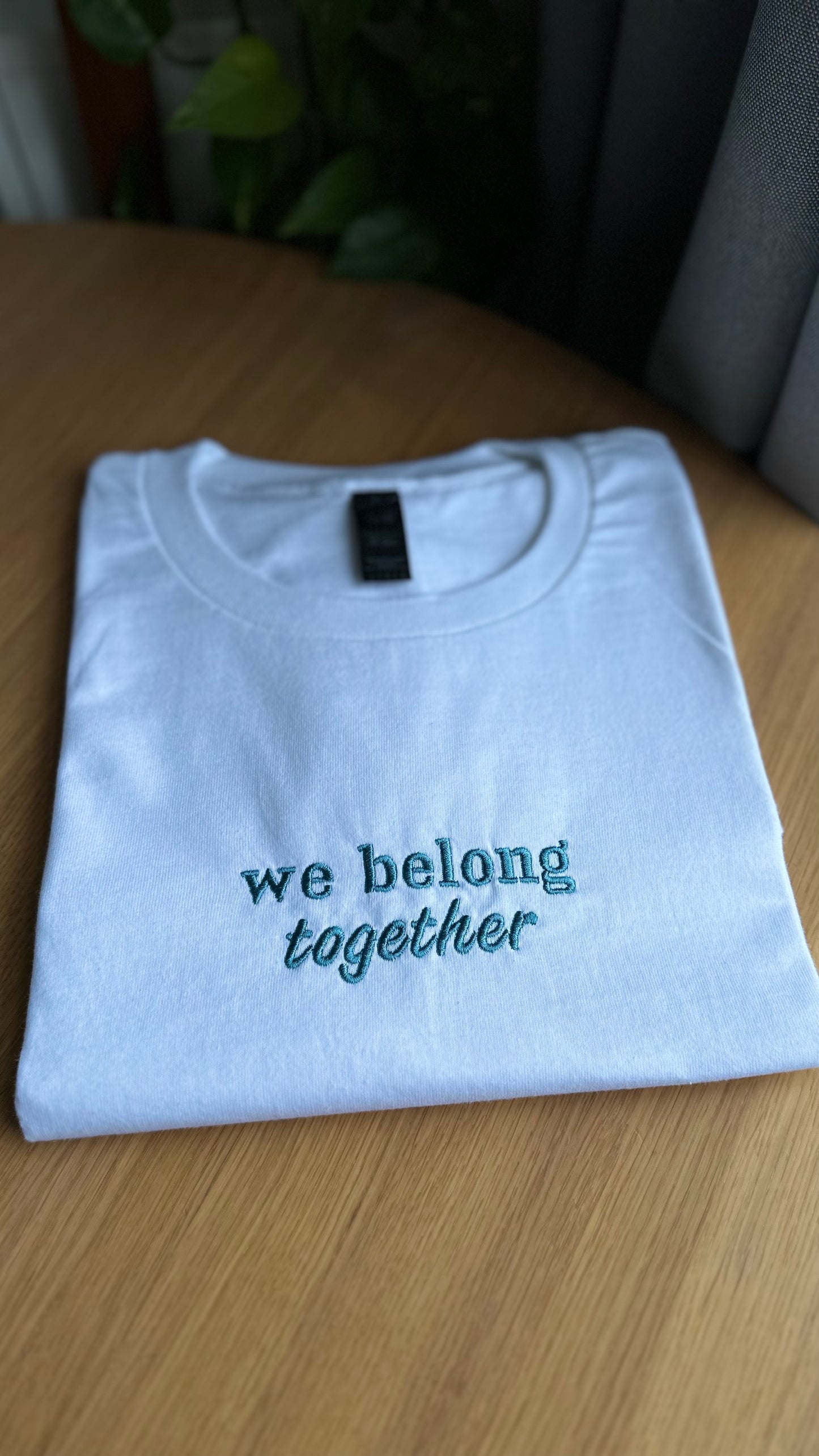 We Belong Together Embroidered Apparel