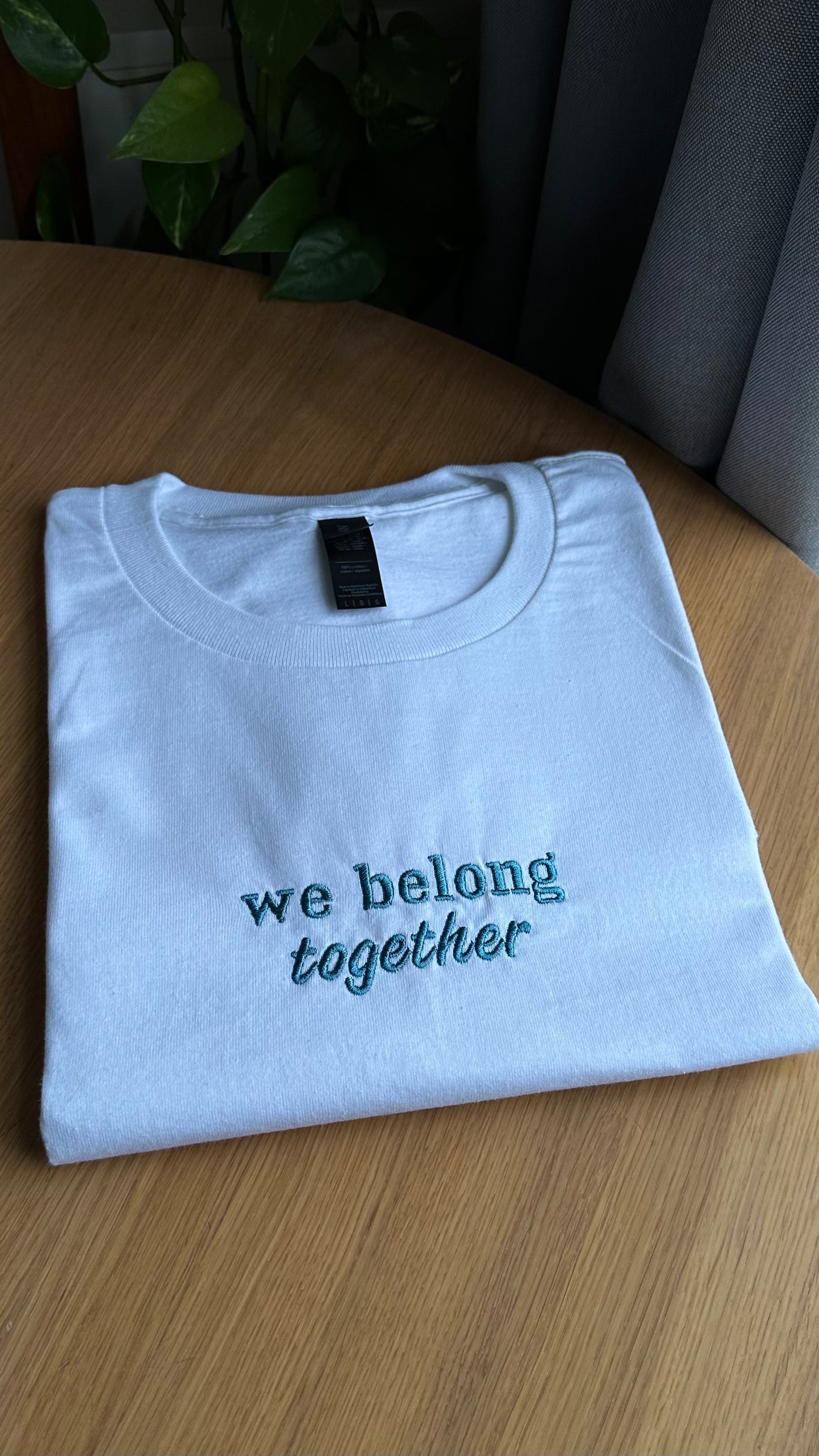 We Belong Together Embroidered Apparel