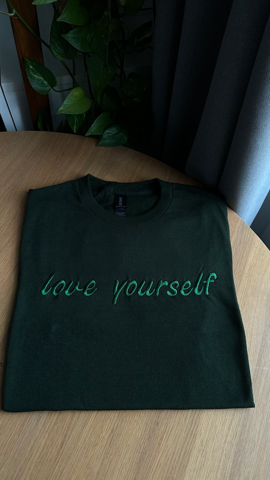Love Yourself Embroidered Apparel